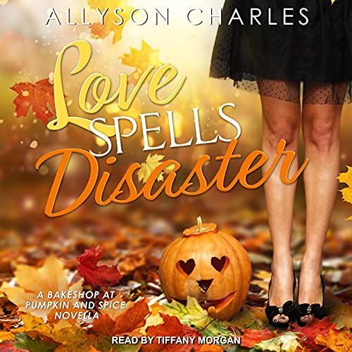 Love Spells Disaster Audiobook By Allyson Charles cover art