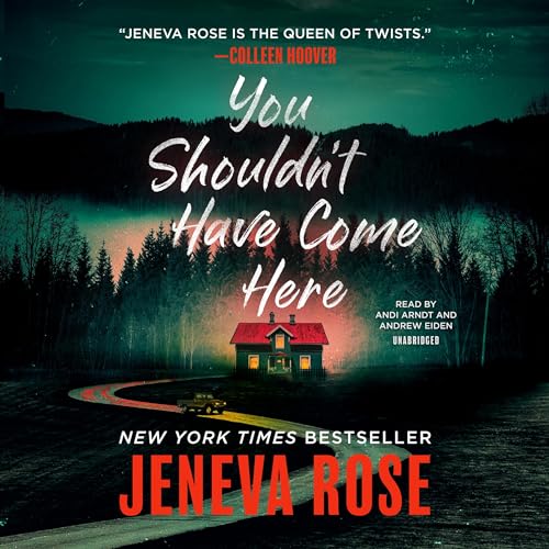 You Shouldn’t Have Come Here Audiobook By Jeneva Rose cover art