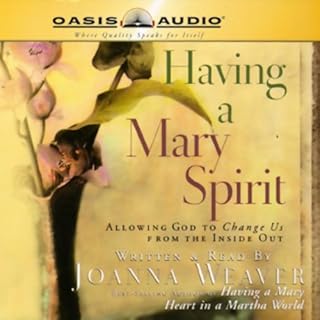 Having a Mary Spirit Audiobook By Joanna Weaver cover art