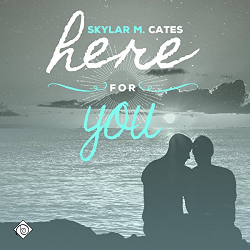 Here for You Audiobook By Skylar M. Cates cover art