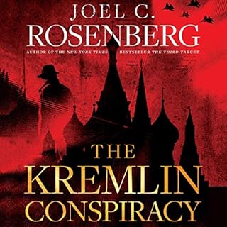 The Kremlin Conspiracy Audiobook By Joel C. Rosenberg cover art