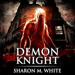 Demon Knight (Scary Supernatural Horror with Demons) Audiobook By Sharon M. White, Scare Street cover art