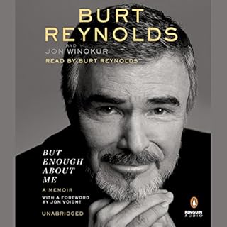 But Enough About Me Audiobook By Burt Reynolds, Jon Winokur cover art