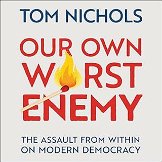 Our Own Worst Enemy Audiolibro Por Tom Nichols arte de portada