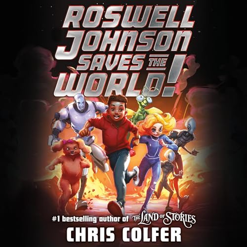 Roswell Johnson Saves the World! Audiobook By Chris Colfer cover art