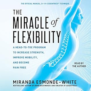 The Miracle of Flexibility Audiobook By Miranda Esmonde-White cover art