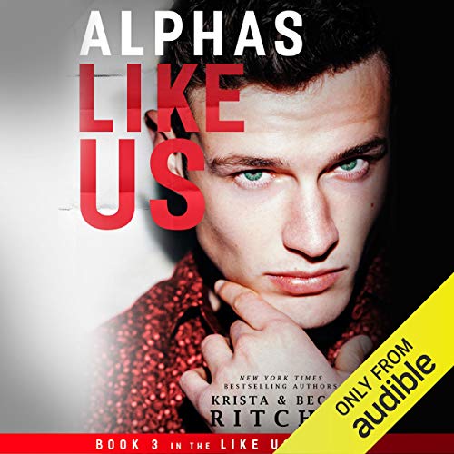 Alphas Like Us Audiobook By Krista Ritchie, Becca Ritchie cover art