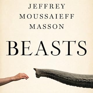 Beasts Audiobook By Jeffrey Moussaieff Masson cover art