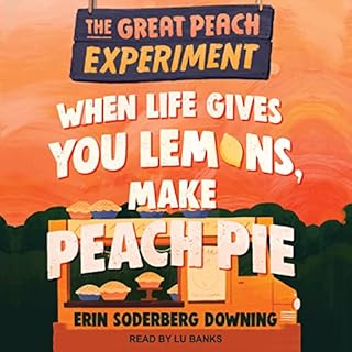 When Life Gives You Lemons, Make Peach Pie Audiolibro Por Erin Soderberg Downing arte de portada