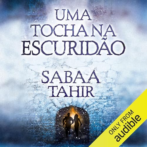 Uma tocha na escuridão Audiobook By Sabaa Tahir cover art