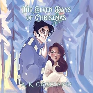 The Elven Days of Christmas Audiobook By A. K. Caggiano cover art