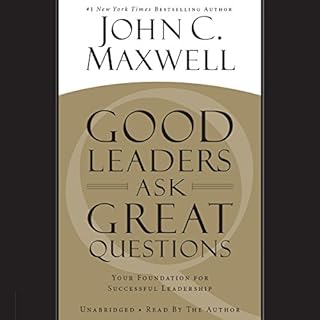 Good Leaders Ask Great Questions Audiolibro Por John C. Maxwell arte de portada