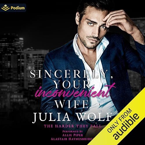 Sincerely, Your Inconvenient Wife Audiobook By Julia Wolf cover art