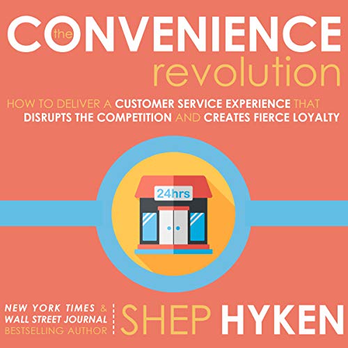 The Convenience Revolution Audiobook By Shep Hyken cover art