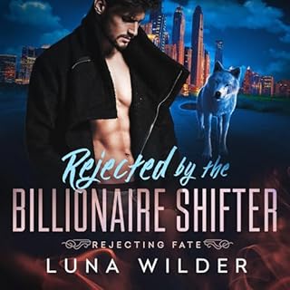 Rejected by the Billionaire Shifter Audiobook By Luna Wilder cover art