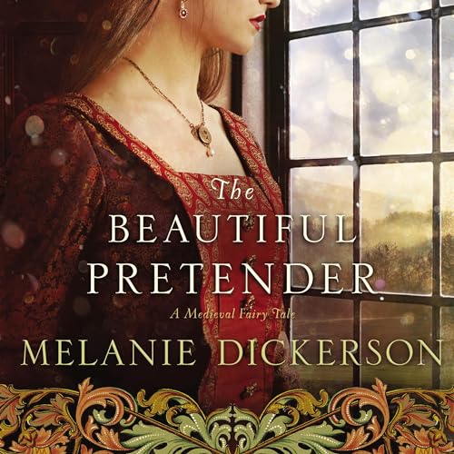 The Beautiful Pretender Audiobook By Melanie Dickerson cover art