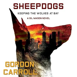 Sheepdogs: Keeping the Wolves at Bay Audiobook By Gordon Carroll cover art