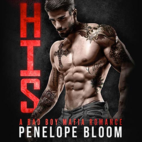 His: A Bad Boy Mafia Romance Audiobook By Penelope Bloom cover art