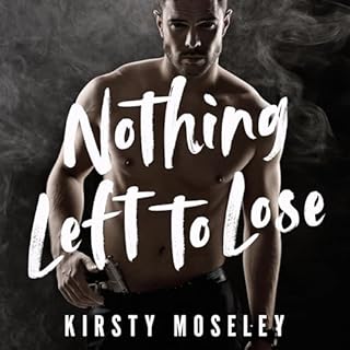 Nothing Left to Lose Audiobook By Kirsty Moseley cover art