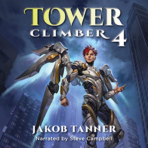 Tower Climber 4 Audiobook By Jakob Tanner cover art