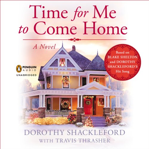 Time For Me to Come Home Audiolibro Por Dorothy Shackleford, Travis Thrasher arte de portada