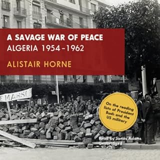 A Savage War of Peace Audiobook By Alistair Horne cover art