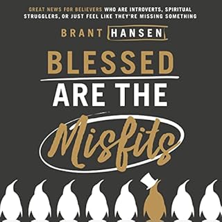 Blessed Are the Misfits Audiolibro Por Brant Hansen arte de portada