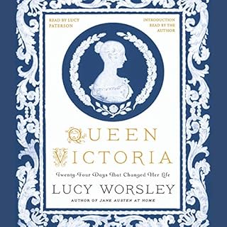 Queen Victoria: Twenty-Four Days That Changed Her Life Audiobook By Lucy Worsley cover art