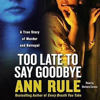 Too Late to Say Goodbye Audiolibro Por Ann Rule arte de portada