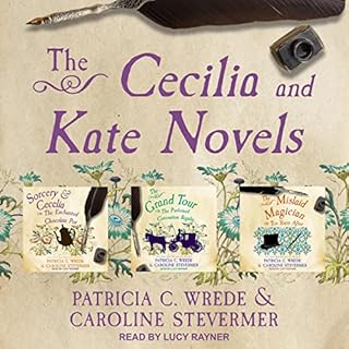 The Cecelia and Kate Novels Audiobook By Patricia C. Wrede, Caroline Stevermer cover art