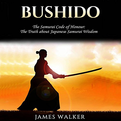 Bushido: The Samurai Code of Honor Audiolibro Por James Walker arte de portada