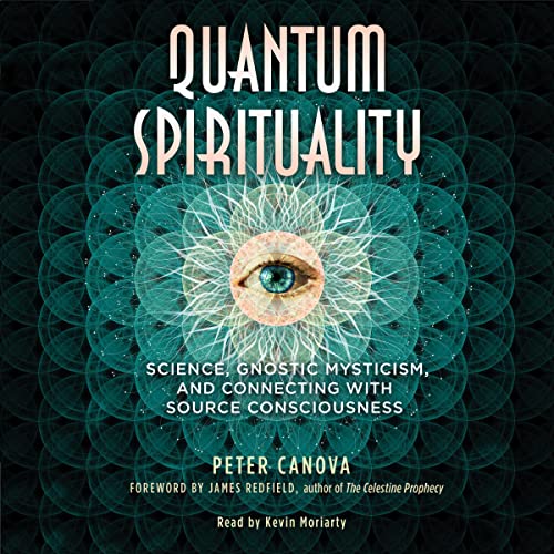 Quantum Spirituality Audiobook By Peter Canova, James Redfield - foreword cover art