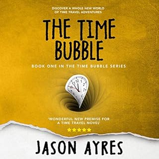 The Time Bubble Audiobook By Jason Ayres cover art