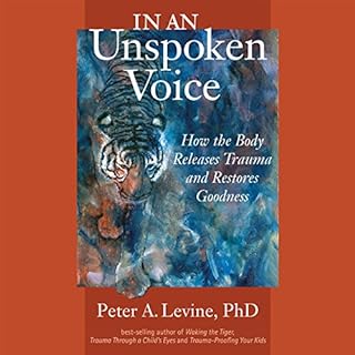 In an Unspoken Voice Audiobook By Peter A. Levine, Gabor Maté - foreword M.D. cover art