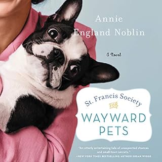 St. Francis Society for Wayward Pets Audiobook By Annie England Noblin cover art