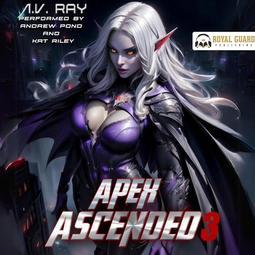 Apex Ascended 3 Audiolibro Por A.V. Ray arte de portada