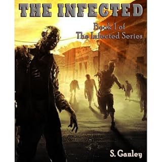 The Infected (Book 1 of The Infected series) Audiolibro Por Scott Ganley arte de portada