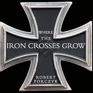 Where the Iron Crosses Grow Audiobook By Robert Forczyk cover art