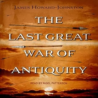 The Last Great War of Antiquity Audiolibro Por James Howard-Johnston arte de portada