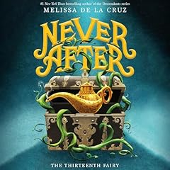 Never After: The Thirteenth Fairy Audiobook By Melissa de la Cruz cover art