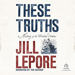 These Truths Audiobook By Jill Lepore cover art