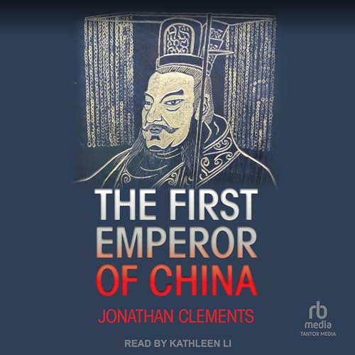 The First Emperor of China Audiolibro Por Jonathan Clements arte de portada