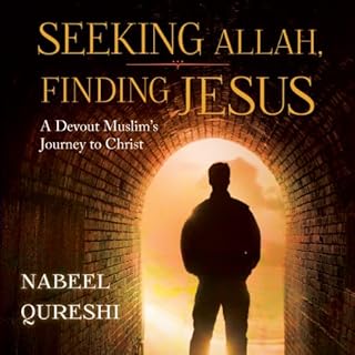 Seeking Allah, Finding Jesus Audiobook By Nabeel Qureshi cover art