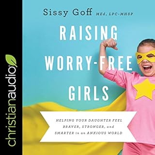 Raising Worry-Free Girls Audiolibro Por Sissy Goff MEd LPC-MHSP arte de portada