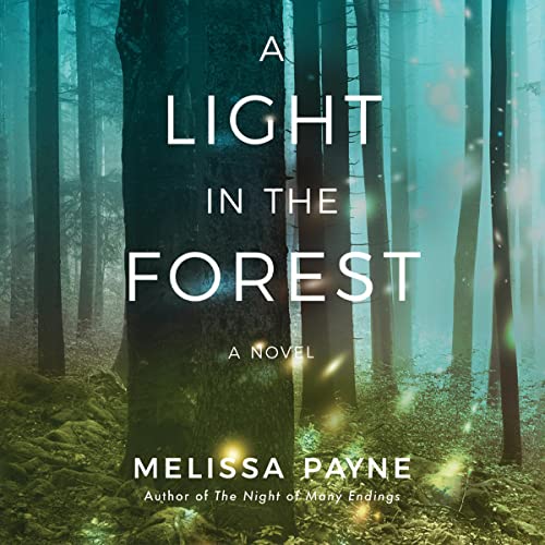 A Light in the Forest Audiobook By Melissa Payne cover art