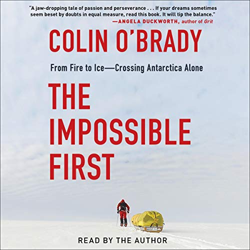 The Impossible First Audiobook By Colin O'Brady cover art