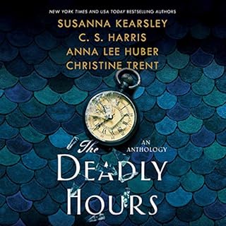 The Deadly Hours Audiobook By Susanna Kearsley, C. S. Harris cover art