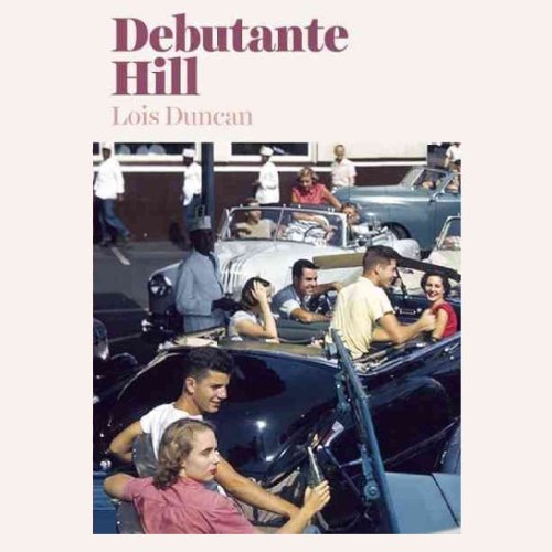 Debutante Hill Audiobook By Lois Duncan cover art