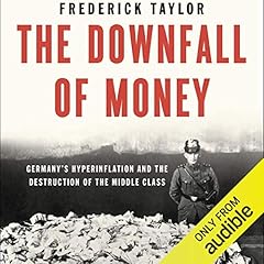 The Downfall of Money Audiobook By Frederick Taylor cover art