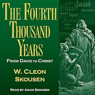 The Fourth Thousand Years: From David to Christ Audiobook By W. Cleon Skousen cover art